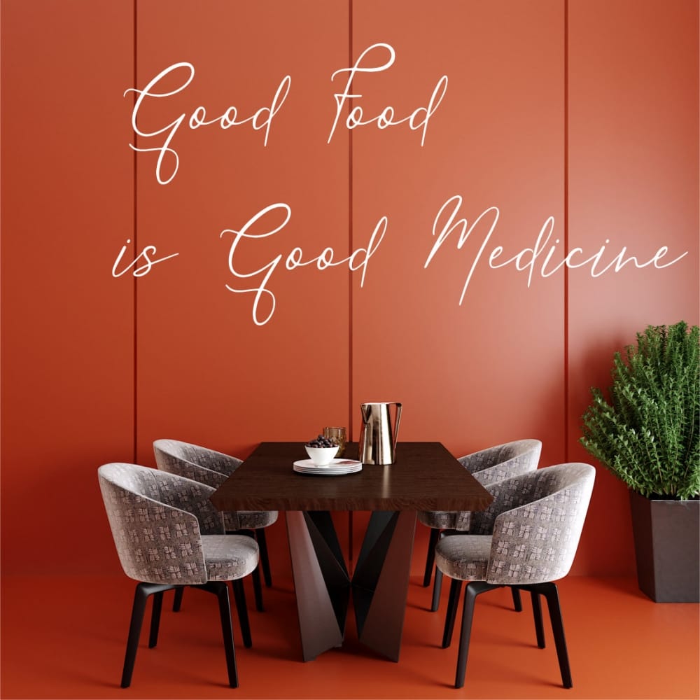 Good food is good medicine vinyl Wall Quote 