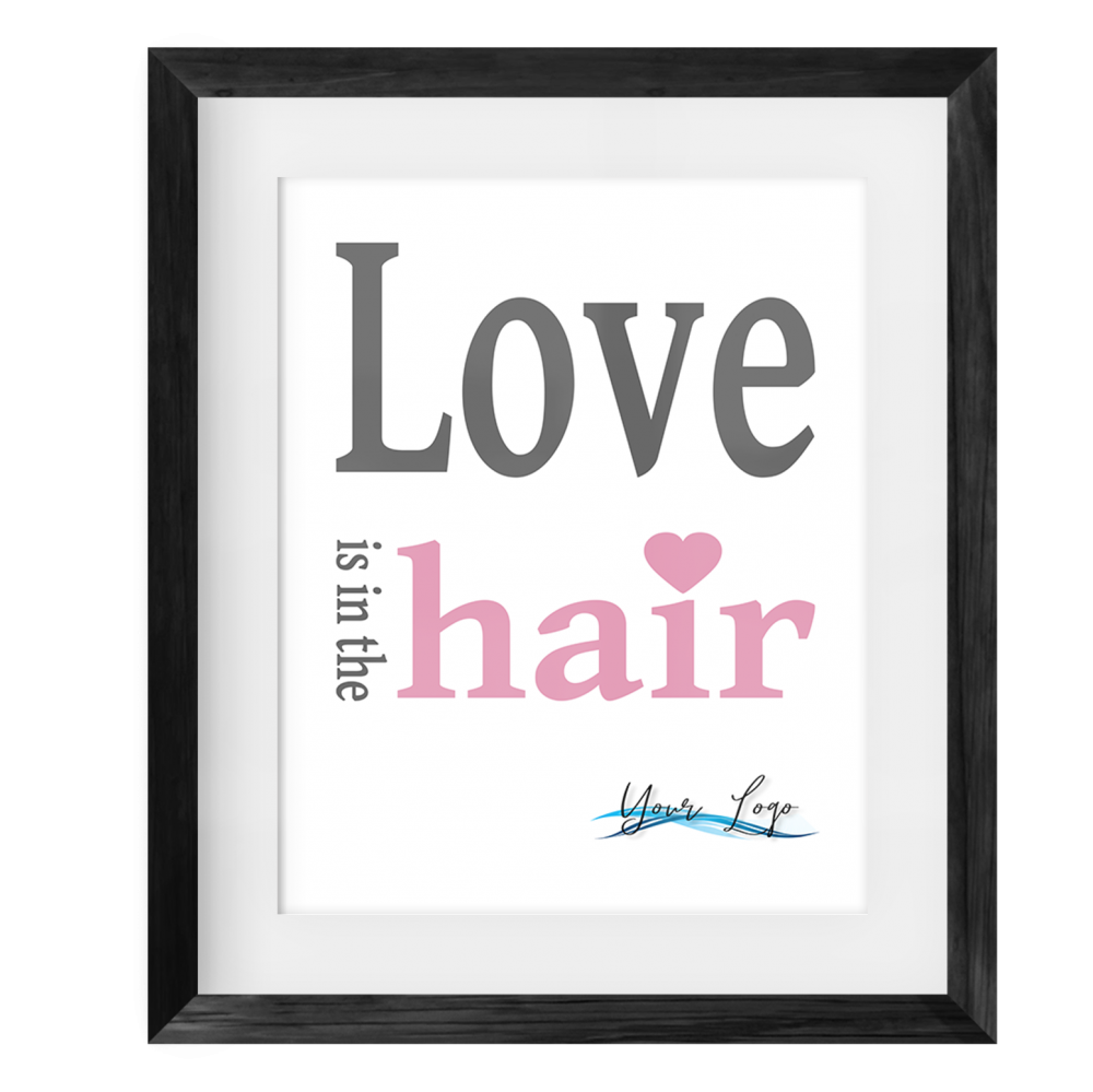 Love is in the Hair print