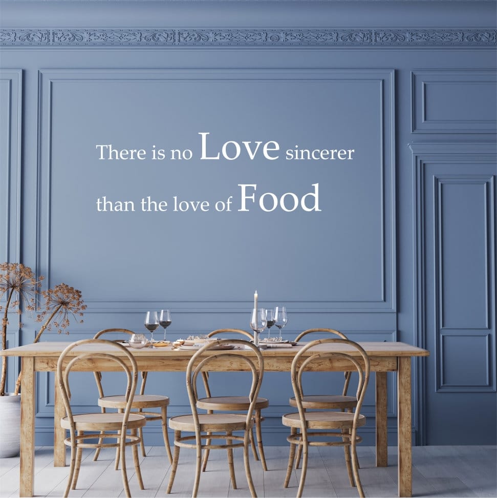 There is no love sincerer than the love of food vinyl Wall Quote 